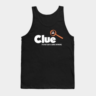 The Clue - Its Not Just A Game Tank Top